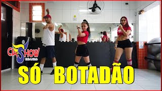 Só Botadão -  MC Rogerinho & Felipe Original | COREOGRAFIA | SUPERPIU CIASHOW