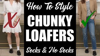 How To Style Chunky Loafers With & Without Socks / Dos & Don'ts