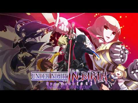 Keep you burning! (Menu Theme) | Under Night In-Birth Exe:Late [st] [OST]