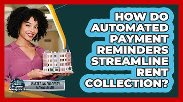 How Do Automated Payment Reminders Streamline Rent Collection?
