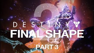 Let's play Destiny 2 - Final Shape part 3
