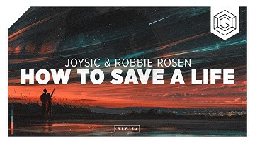 Joysic & Robbie Rosen - How To Save A Life (Lyric Video)