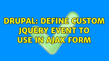 Drupal: define custom jquery event to use in ajax form