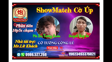 ShowMatch Cờ úp : Trần Mã Siu vs Nguyễn Đình Quỳnh | Phân tiên 10p5s chạm 7 |