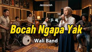 Bocah Ngapa Yak  Wali Band versi Jazz  Ai Cover By Jazzswish  Lagu Band Hits 2000an