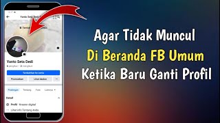 Cara Mengganti Foto Profil Di Facebook Tanpa Muncul Di Beranda FB Orang Lain
