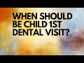 What age child should receive the 1st dental check up?