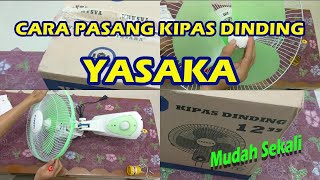 Cara Pasang Kipas Dinding Yasaka 12" Mudah Sekali | Pasang Sendiri Wall Fan Kipas Dinding Pemula