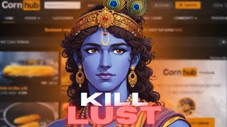 Kill Your Lust Before It Kills You .. Krishnas Message For Self-Control Voice Of Dharma
