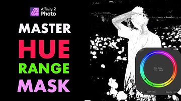 Affinity Photo 2: Master the Hue Range Mask | Full Guide + Examples