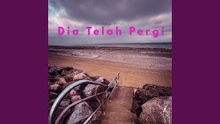 Dia Telah Pergi