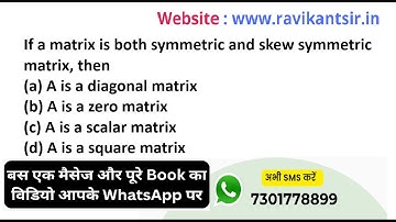 If a matrix is both symmetric and skew symmetric matrix, then(a) A is a diagonal matrix(b) A is a ze