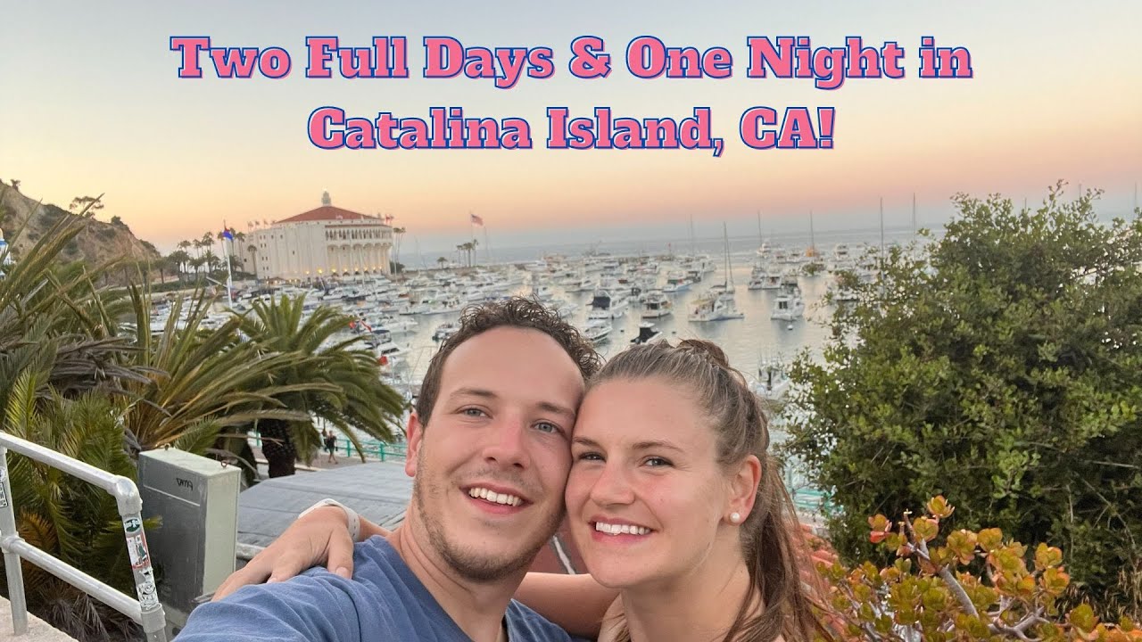 Two Full Days and One Night in Catalina Island, CA!