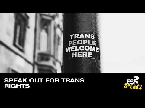 Speak Out for Trans Rights | FSTV Speaks 116