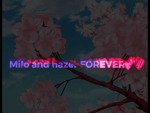 Milo and hazel-Forever(SLOWED)