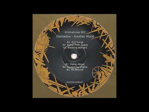 Dashadow — Kromatones 002 - Dashadow - Another World - A1 - Acid Surge