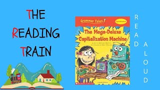 📕 Kids Book Read Aloud: The Mega-Deluxe Capitalization Machine By Justin Martin