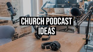 Church Podcast Ideas (other than the Sunday sermon) | Hello Church!