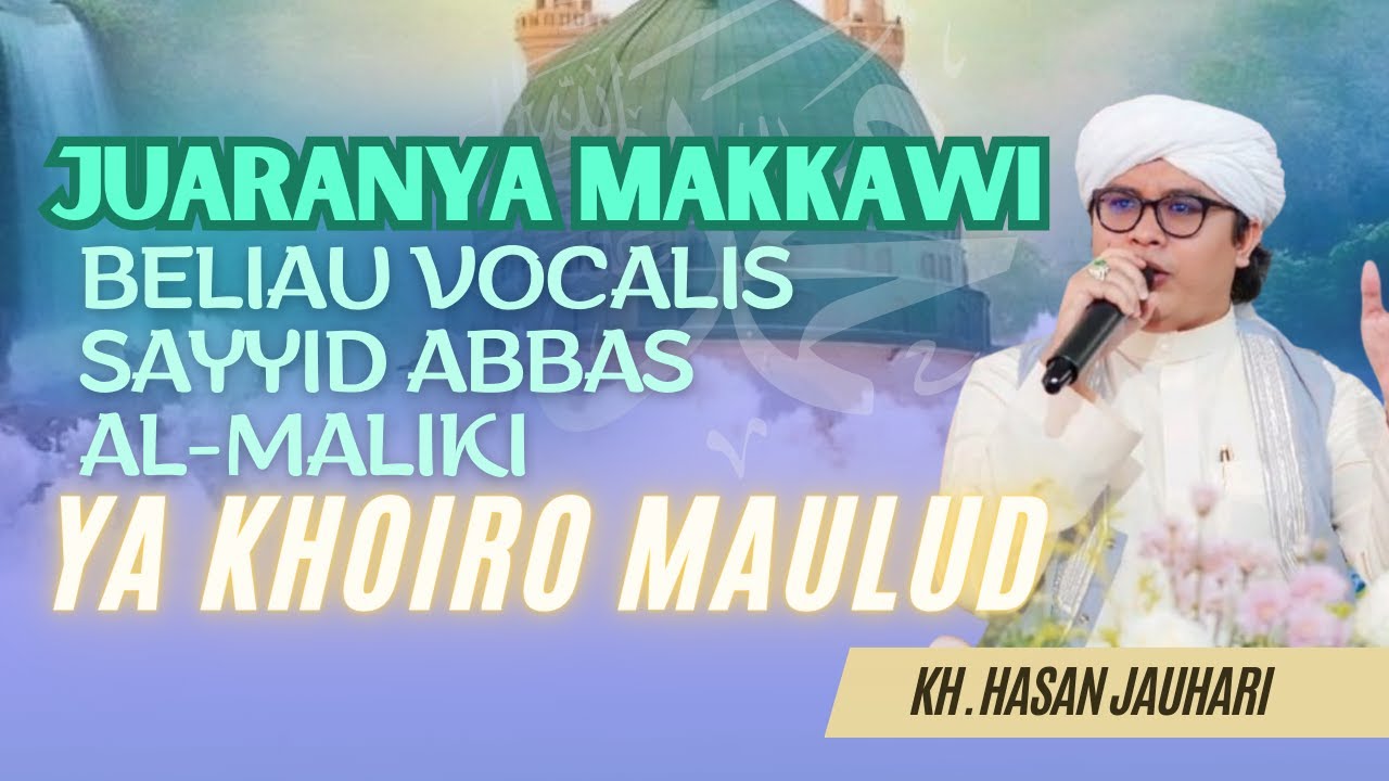 [Makkawi] KH MUHAMMAD DJAUHARY - Ya Khoiro Maulud