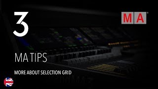 grandMA3 | MA Tips [EN] | More about Selection Grid