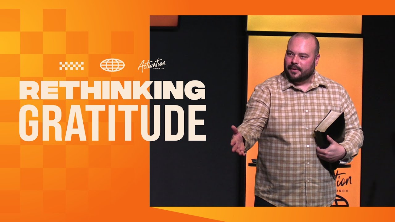 Rethinking Gratitude | Pastor Aram | Activation Church