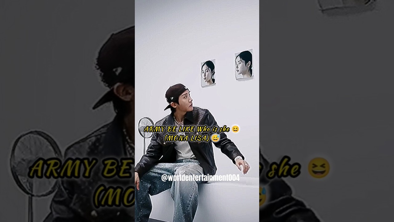 who is his MONA LISA 😂😂