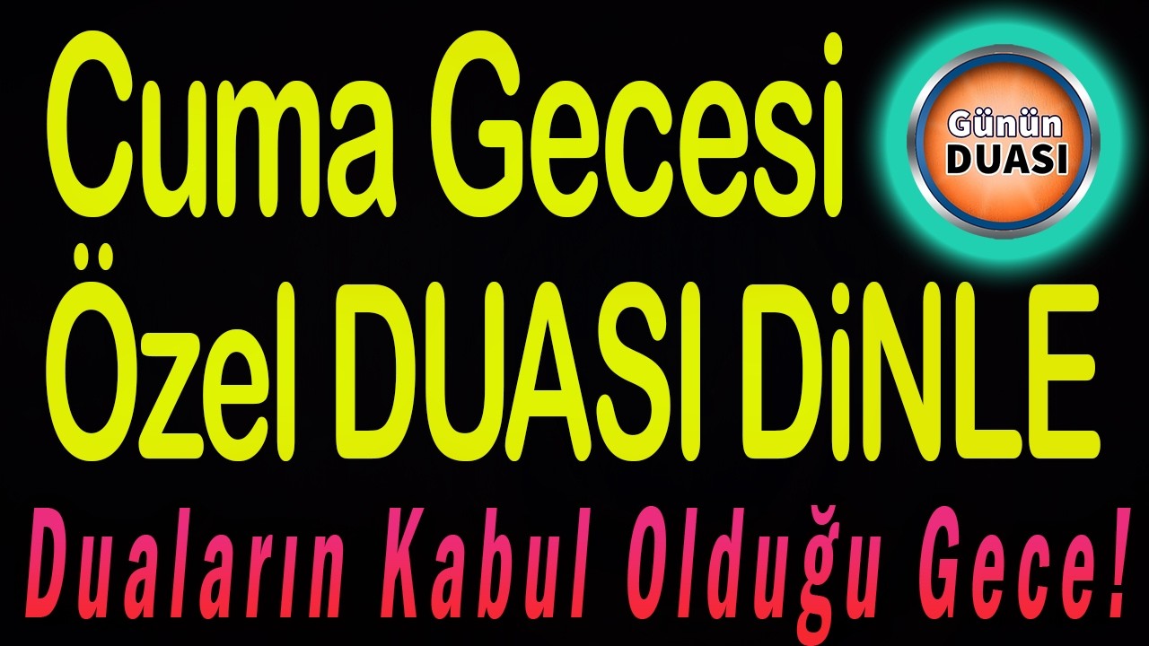 Cuma Gecesi Ramazan Duaları  Kalbinize Huzur Verecek Güçlü Dua