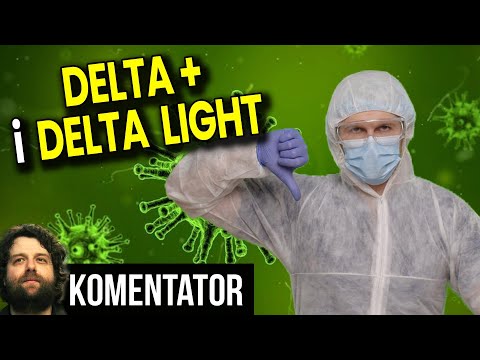 Nowe Warianty Delta plus i Delta Light Gdy w Polsce Zapowiadają Nowe Obostrzenia! Analiza Komentator