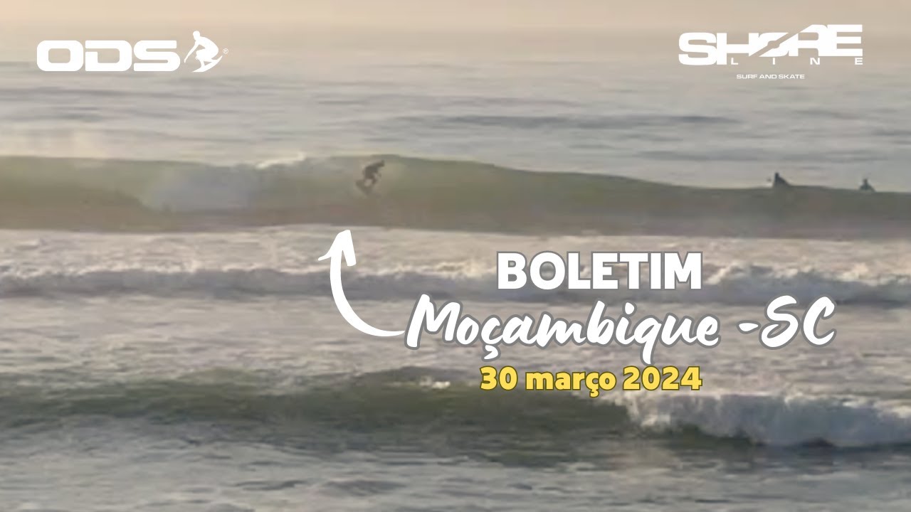 Boletim direto MOÇAMBIQUE SC Por @shorelinesurfskate / @ondasdosul