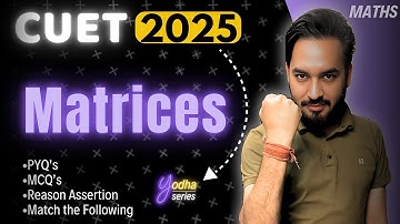 CUET 2025 Maths | Matrices One Shot 🎯| All About Mathematics | Yodha Series #cuet2025