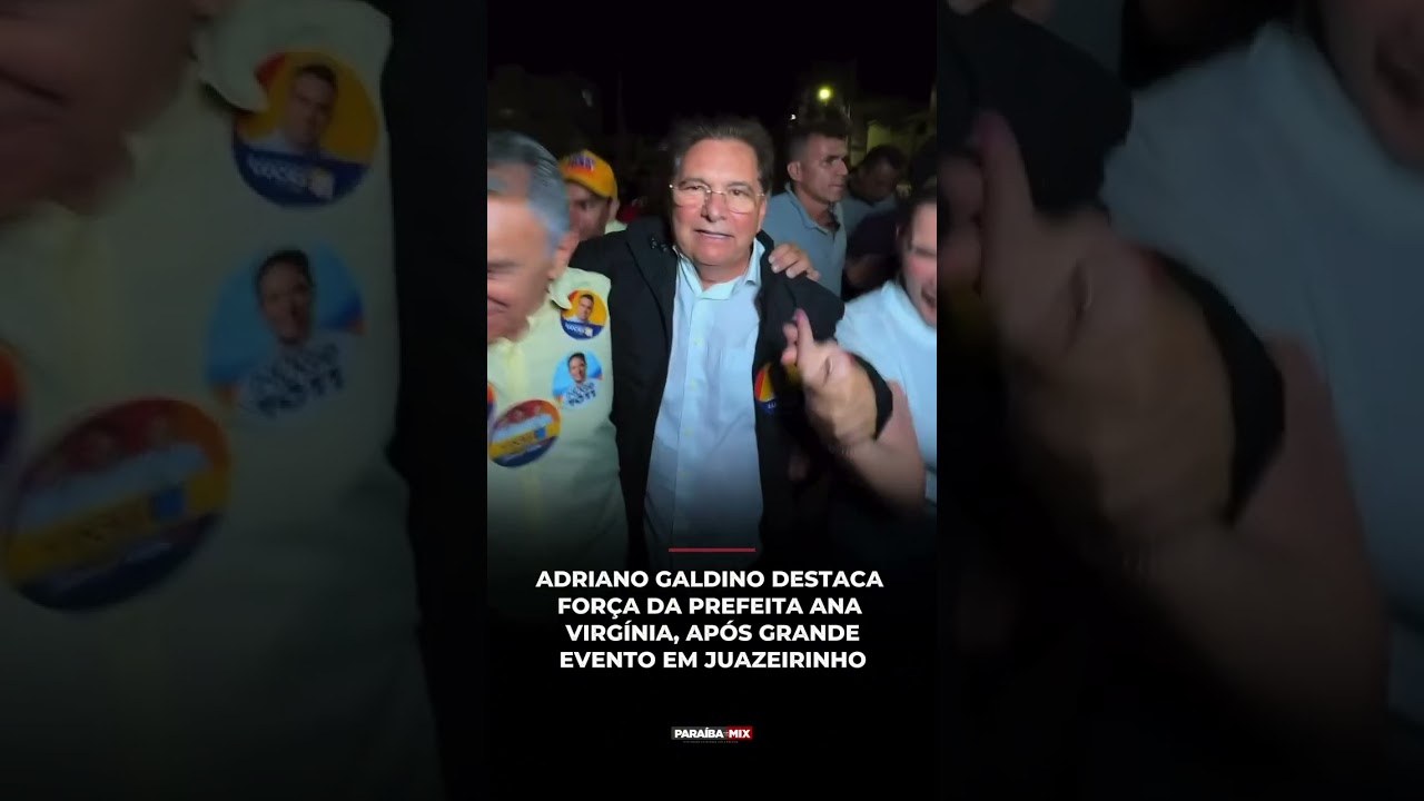 ADRIANO GALDINO DESTACA FORÇA DA PREFEITA ANA VIRGÍNIA, APÓS GRANDE EVENTO EM JUAZEIRINHO
