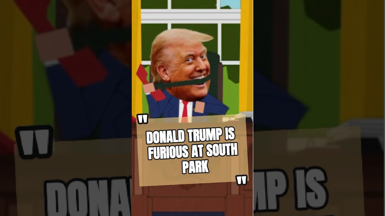 Donald Trump is furious with South Park! But he’s powerless to do anything about it.#South Park