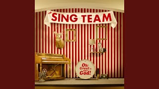 Video thumbnail of "The Sing Team - Oh! Great Is Our God!"