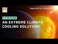 Climate Cooling Solutions and the Science of Solar Radiation Management