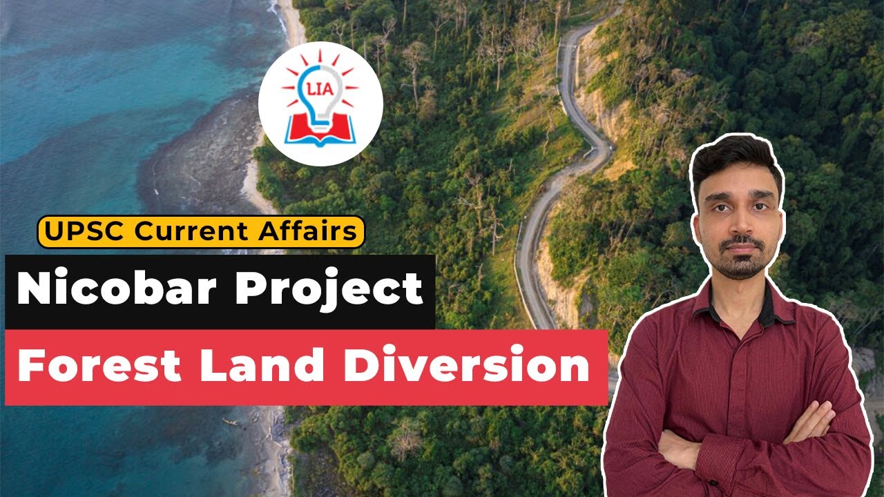 The Great Nicobar Project & Forest Land Diversion Explained UPSC