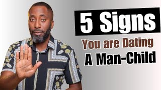 Famous 5 signs you are dating a man-child | Relationship Advice for Women | MRrevolutioncoaching Net Worth