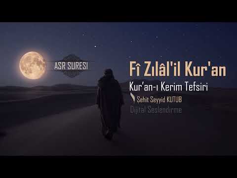 Fizilalil Kur'an Tefsiri - 228- Asr Sûresi