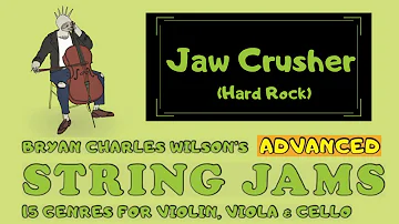 Advanced String Jams for Violin, Viola, Cello - Jaw Crusher