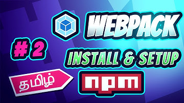 Webpack in Tamil - 2 - Install & Setup Webpack using NPM