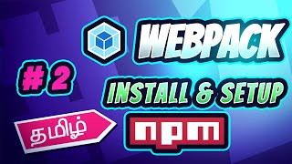 Webpack in Tamil - 2 - Install & Setup Webpack using NPM