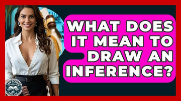 What Does It Mean To Draw An Inference? - Law School Prep Hub