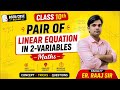 Pair of Linear Equations in Two Variables | Class 10 Maths | Full Chapter | BSEB/CBSE | Er. Raaj Sir