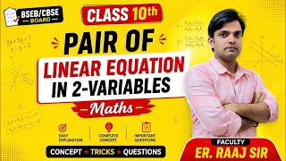 Pair of Linear Equations in Two Variables | Class 10 Maths | Full Chapter | BSEB/CBSE | Er. Raaj Sir