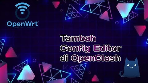 Tambah Config Editor di OpenClash