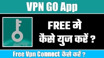 VPN Go VPN app// how to use VPN Go VPN app//VPN Go VPN app ko kaise chalaye//VPN Go app
