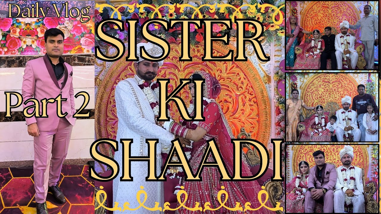 Sister Ki Shaadi || Part 2 || Daily Vlog|| #dailyvlog #sisterwedding #familyvlogs #wedding #trending