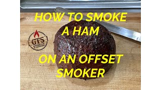 How To Smoke A Ham On An Offset Smoker For Beginners