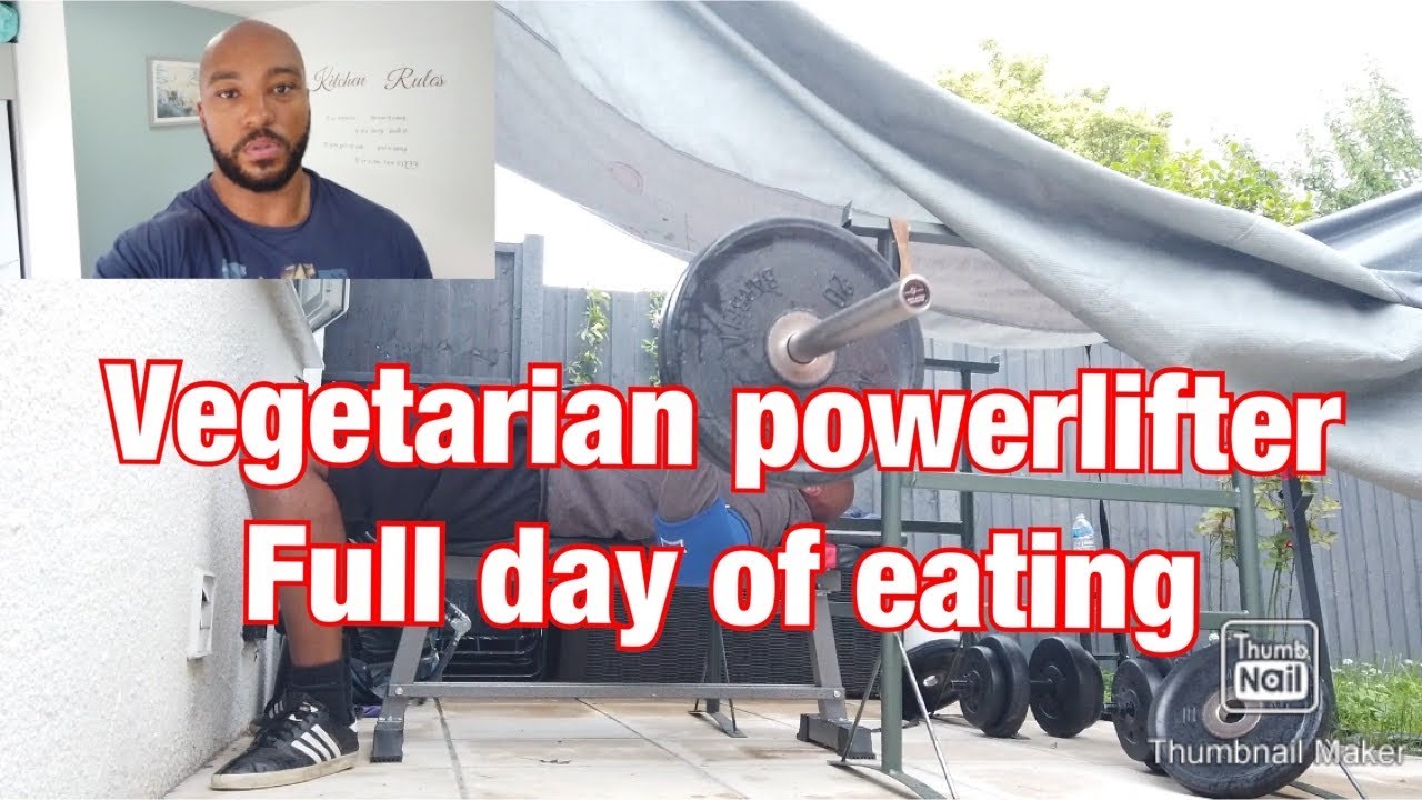 Vegetarian Powerlifter full day of eating YouTube