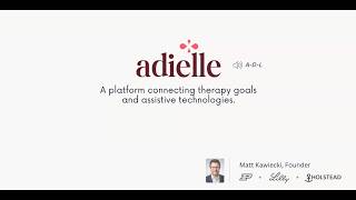 AT Demo Days: Holstead: Adielle: Connecting ADL Goals and Assistive Technology