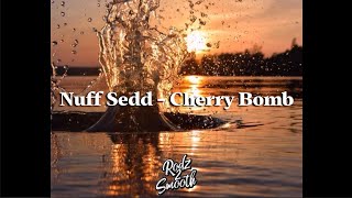 Nuff Sedd - Cherry Bomb (Rodz Remix)